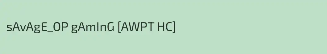 sAvAgE_OP gAmInG [AWPT HC]